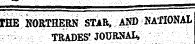 fHE NORTHERN STAR, AND NATIONAL TRADES' JOURNAL,