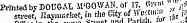 siiim Printed by DOUftAL M'SO WAN of 17. Wv£ ; ^ street, Haymarket, in the City oHVe-tuUi - ,