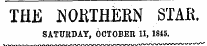 THE JNOKTHEEN STAR. SATUUDAY, OCTOBER 11, 1845.