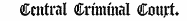 Central Criminal Cmtjrt*