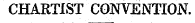 CHARTIST CONVENTION.