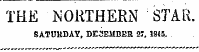 TEE NORTHERN STAft. SATUHDAY, DECEMBER 27. 1S45.