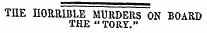 TEE HORRIBLE MURDERS ON BOARD THE " TORY."