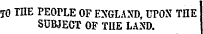 TO THE PEOPLE OF ENGLAND, UPON THE SUBJECT OF TUE LAND.