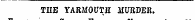 THE YARMOUTH MURDER.