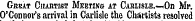 Great Ciiartisi Meeting at Carlisle.—On Mr. O'Connor's arrival in Carlisle the Chartists resolved