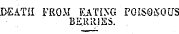 DEATH- FROM EATIXG P0IS85-0US BERRIES.