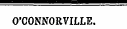 O'CONNORVILLE.