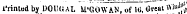 rnnted by DUUU AL U'GOWAN, of 1«, Oreat »«.-• t , I'rinted by l)Ol!« AL M'GOWAN, of 1«, Oreat WiiiJ"Jt