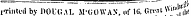 (Tinted by DOUO.A1. M'dOWAN. of l(i. Great Wii" 1 "' .^