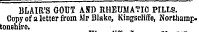 BLAIR'S GOUT ASD RHEUMATIC PILLS. Copy of a letter from Mr Blake, Kingscliffe, Northamptonshire.