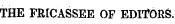 THE FRICASSEE OF EDITORS.