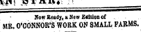 ;; H \r£H\ ox jnn» « n Now Ready, a New Estition of MR. O'CONNOR'S WORK ON SMALL FARMS.