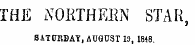 THE NOKTHKEN STAR, SATPRBAY, AUGUST 19, 1848.