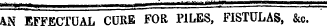 AN EFFECTUAL CURB FOR PILES, FISTULAS, &c. _
