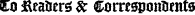 £o fteader* & Correspondents