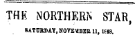 THE NORTHERN STAR , BATUBDAY, NOVEMBER 11, IE48.
