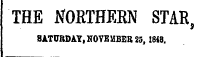 THE NORTHERN STAR , SATURDAY, NOVEMBER 25 ,18*8.