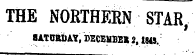 THE NORTHERN STAR , IMUEDAt, DECEMBE* 2, IMS.