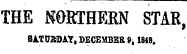THE NORTHERN STAR, SATURDAY, DECEMBER 9,1818 .