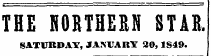 THE NORTHERN STAR. SATURDAY, JAMJARY 20,1S49.
