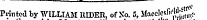 Printed by WILLIAM IUDER, of Xo. 5, Maccicsn»» - ,„„.:• at the Printed by WILLIAM ItlDER, of Xo. 5, Macclcsfi^:^..
