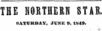 THE NORTHERN STAB. SATURDAY, JSJNJE 9, 1S49.