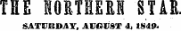 TEE KQRTSEM STAR SATURDAY, AVaVST 4, 1849.