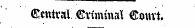 (Ectttval Criminal ©omt.