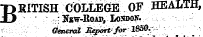 BKITI SH COLLEGJE OF HEALTH,. - .; T : SiW-BOAB, X05D0H. - General JReport for 1S50-