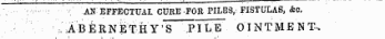 ; AN EFFECTUAL CURE &gt;FOlt PILES, FISTULAS/ Ac... ^ : 'v ^ ¦y.A' BER.NE'i . Hy'S PILE OINTMENTS
