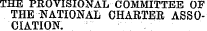 THE PROVISIONAL COMMITTEE OF THE NATIONAL CHARTER ASSOCIATION.
