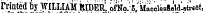 Trinted by WILLIAM itIDEH, ' , ofko."5. ' MMclesleld!air«6t,