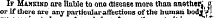 If Mankind are liable to one MseaEe more than another^ (j or if there are any particularaft'ections of the human bodjrf i
