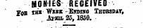 ¦¦Kiilrn nrnrillCn • • MONIES RECEIVED •Bos XHK "WSBK'- ESBINO TBUBSOAT, Asso.25 ,1850.