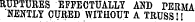 RUPTURES EFFECTUALLY AND PERMA NENTLY CURED WITHOUT A TRUSS"