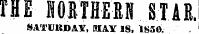 THE HOBTHEBN STAR. SATWKDAY, MAY 18, 1S50.