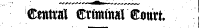 Central Criminal ffiottrt.
