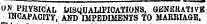 UN PHYSICAL WStjOALlFICATIONS, GKNERAT1VB INCAPACITY , AND IMPEDIMENTS TO MARRIAGE.