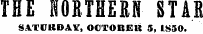 THE NORTHERN STAR SATURDAY, OCTOBER 5, 1S5O.