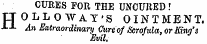 CURES FOR THE UNOURED! TJOLLOWAT'S OINTMENT. i-*- An Extraordinary Cure of Scrofula, or King's Evil.