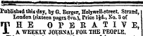 PuHishsd thu day, by Q. Eager, Holywell-street, Strand, London (sixteen pages Svo.), Price ljd., So. 3 of THE OPERATIVE, A WEEKLY JORWAL FOR THE TEOPLE.