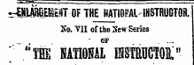 ___ __ CUl lOHCKiT"51*r HI" ^Ilr llftYinMJIl lUCVTDllfVTfti) ~Sltaeifr OF THEJATiOKAL IHSTRUOTOR. So. Til of the Xew Series., , . . OF . ... "'' "THE NATIONAL 1STRUGT0&"