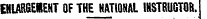 ENLARGEIEHT OF THE NATIONAL IRSTRUGTOB.
