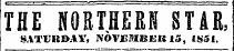 THE NORTHERN STAR, SATVKDAY. NOVJEMBEU 15, (£51.