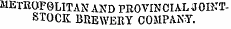 METROFGLITAN AND PROVINCIAL30D:TSTOCK BREWERY COMPANY.