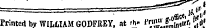 Printed by WILLIAM GODFREY, at 'h- rW« t^t, » tf in rSf=S ^ n li'j Printed by WILLIAM GODFREY, at 'h- en^J&^k