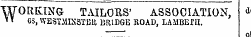 WORKING TAILORS' ASSOCIATION, « * ' G3, WE3TMIS8TBlt 15R1DGE ROAD, LAMBEni. n
