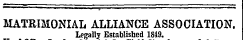 MATRIMONIAL ALLIANCE ASSOCIATION. Legally Established 1849.