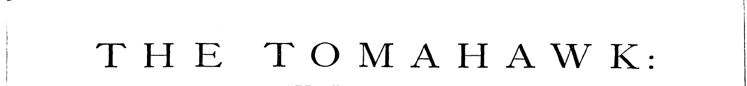 i THE TOMAHAWK: I A SATURDAY JOURNAL OF ...